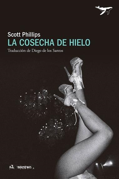 La Cosecha de hielo | 9788412872231 | Scott Phillips