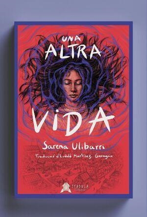 UNA ALTRA VIDA | 9788412443271 | SARENA ULIBARRI