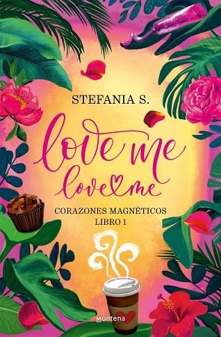 CORAZONES MAGNETICOS 01 LOVE ME LOVE ME | 9788410396036 | STEFANIA S.