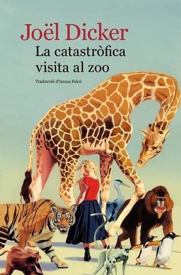 LA CATASTROFICA VISITA AL ZOO | 9788419836779 | JOEL DICKER