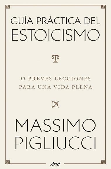 GUIA PRACTICA DEL ESTOICISMO | 9788434438583 | MASSIMO PIGLIUCCI