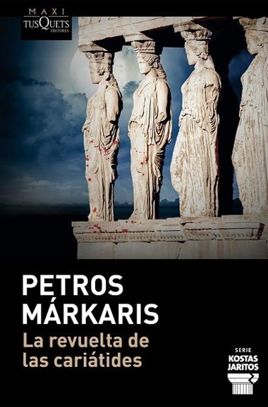 LA REVUELTA DE LAS CARIATIDES | 9788411075992 | PETROS MARKARIS