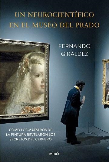 UN NEUROCIENTÍFICO EN EL MUSEO DEL PRADO | 9788449343667 | FERNANDO GIRALDEZ