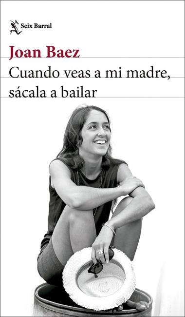CUANDO VEAS A MI MADRE, SACALA A BAILAR | 9788432244742 | JOAN BAEZ