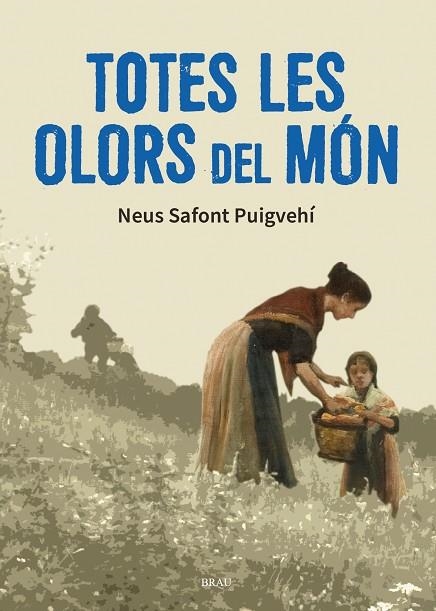 TOTES LES OLORS DEL MON | 9788418096938 | NEUS SAFONT PUIGVEHI