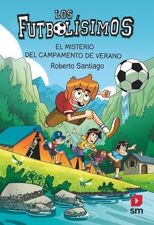 LOS FUTBOLISIMOS 27  EL MISTERIO DEL CAMPAMENTO DE VERANO | 9788411829465 | ROBERTO SANTIAGO & CARLOS LLUCH