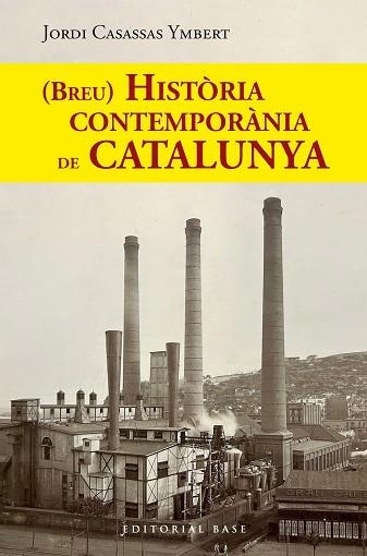 HISTORIA CONTEMPORANIA DE CATALUNYA | 9788410131767 | JORDI CASASSAS YMBERT