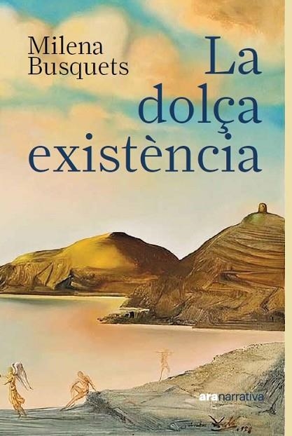 LA DOLÇA EXISTÈNCIA | 9788411731430 | MILENA BUSQUETS TUSQUETS