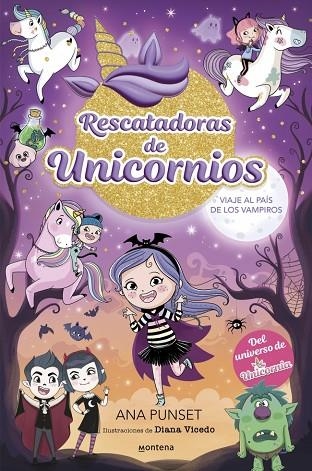 RESCATADORAS DE UNICORNIOS 05 VIAJE AL PAIS DE LOS VAMPIROS | 9788419975690 | ANA PUNSET & DIANA VICEDO