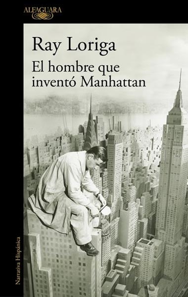 EL HOMBRE QUE INVENTO MANHATTAN | 9788420477282 | RAY LORIGA