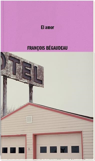 EL AMOR | 9788419535085 | FRANÇOIS BEGAUDEAU
