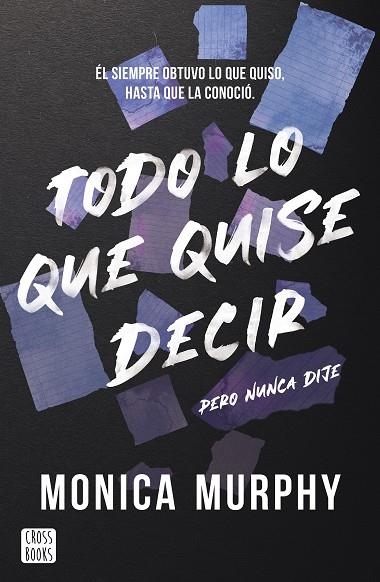 TODO LO QUE QUISE DECIR PERO NUNCA DIJE | 9788408300793 | MONICA MURPHY