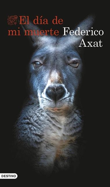EL DIA DE MI MUERTE | 9788423367368 | FEDERICO AXAT