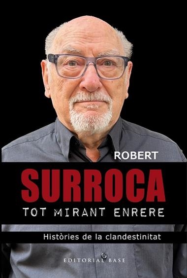 TOT MIRANT ENRERE HISTORIES DE LA CLANDESTINITAT | 9788410131798 | ROBERT SURROCA I TALLAFERRO
