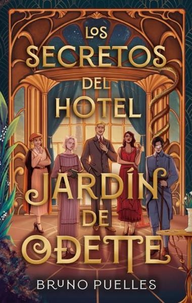 LOS SECRETOS DEL HOTEL JARDIN DE ODETTE | 9788410239111 | BRUNO PUELLES