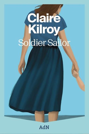 SOLDIER SAILOR | 9788410138889 | CLAIRE KILROY