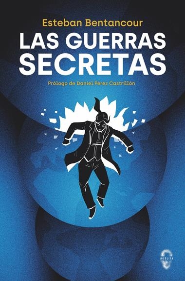 Las guerras secretas | 9788412682076 | ESTEBAN BENTANCOUR