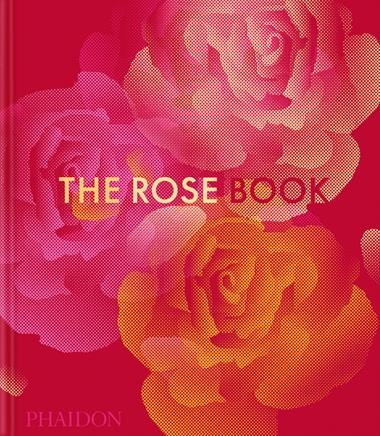 The Rose Book | 9781838668808 | EDITORES PHAIDON & AMY DE LA HAYE & GAIGE