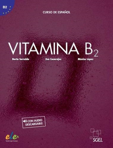 VITAMINA B2  LIBRO DEL ALUMNO + LICENCIA DIGITAL | 9788416782963 | BERTA SERRALDE & EVA CASAREJOS &  MONICA  LOPEZ