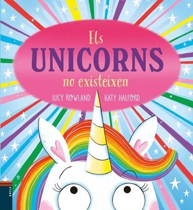 ELS UNICORNS NO EXISTEIXEN | 9788447953950 | LUCY ROWLAND
