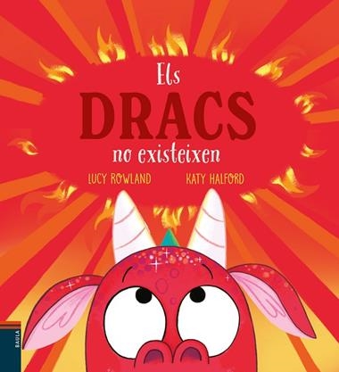 ELS DRACS NO EXISTEIXEN | 9788447953967 | LUCY ROWLAND