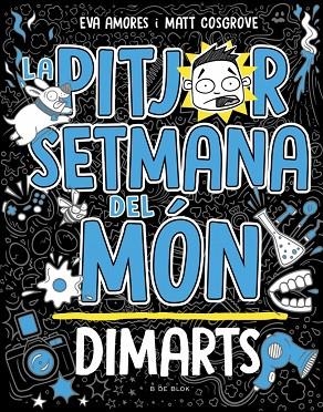 LA PITJOR SETMANA DEL MON 02  DIMARTS | 9788419048745 | MATT COSGROVE & EVA AMORES