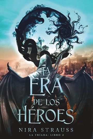 LA TRIADA 02 LA ERA DE LOS HEROES | 9788419988553 | NIRA STRAUSS