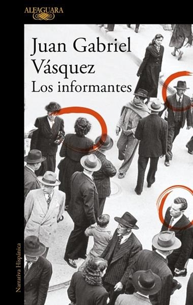 LOS INFORMANTES | 9788420419695 | JUAN GABRIEL VASQUEZ
