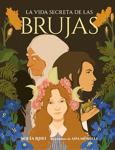 LA VIDA SECRETA DE LAS BRUJAS | 9788410378179 | SOFIA RHEI & ANA MUSHELL