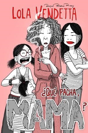 LOLA VENDETTA QUE PACHA MAMA | 9788411617994 | RAQUEL RIBA ROSSY