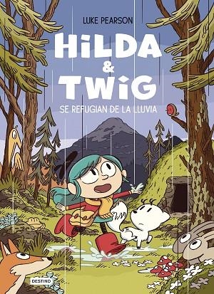 HILDA & TWIG HILDA Y TWIG SE REFUGIAN DE LA LLUVIA | 9788408294344 | LUKE PEARSON