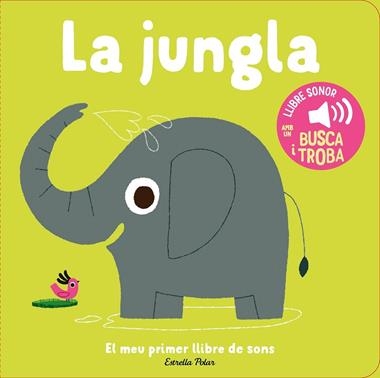 LA JUNGLA EL MEU PRIMER LLIBRE DE SONS | 9788413899381 | MARION BILLET