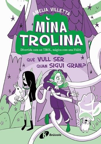MINA TROLINA 04 QUÈ VULL SER QUAN SIGUI GRAN? | 9788413493442 | AMELIA VILLETTA