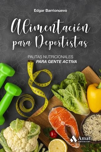 ALIMENTACION PARA DEPORTISTAS | 9788418114311 | EDGAR BARRIONUEVO BURGOS