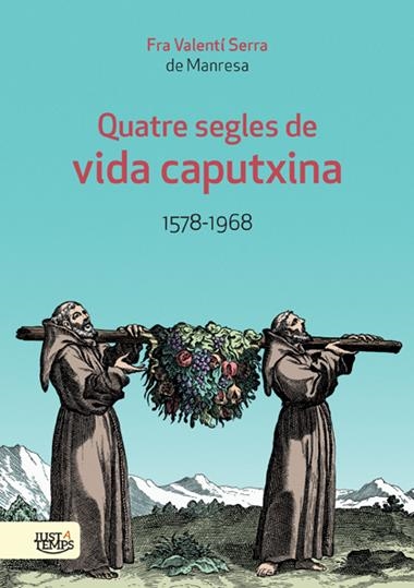 Quatre segles de vida caputxina 1578 1968 | 9788412798517 | Fra Valenti Serra de Manresa
