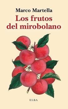 Los Frutos del mirobolano | 9788412807387 | Marco Martella