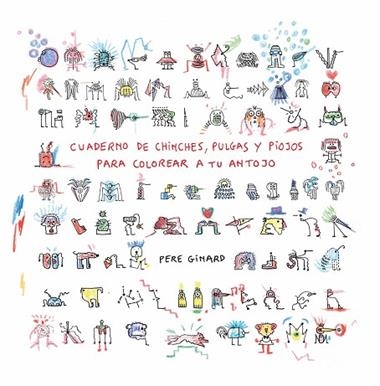 Cuaderno de chinches pulgas y piojos para colorear a tu antojo | 9788412970166 | Pere Ginard