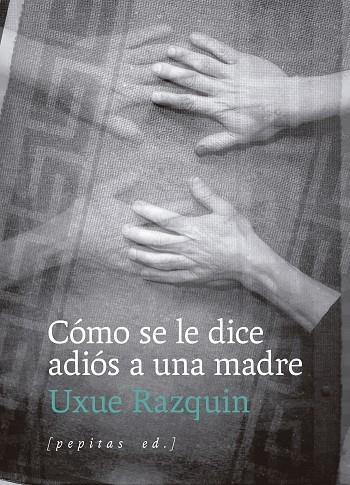 Como se le dice adios a una madre | 9788410476202 | Uxue Razquin