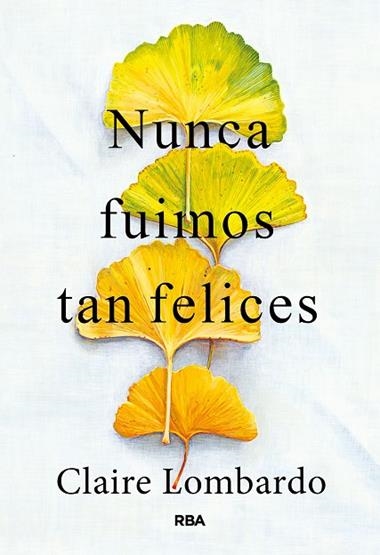 Nunca fuimos tan felices | 9788411327961 | Claire Lombardo