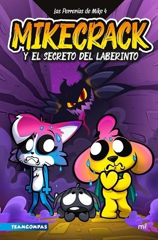 LAS PERRERIAS DE MIKE 04 MIKECRACK Y EL SECRETO DEL LABERINTO | 9788427053519 | MIKECRACK