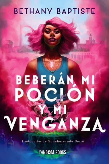 BEBERAN MI POCION Y MI VENGANZA | 9788419831262 | BETHANY BAPTISTE