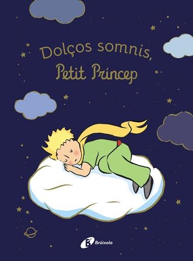 DOLÇOS SOMNIS PETIT PRINCEP! | 9788413494654 | ANTOINE DE SAINT-EXUPERY