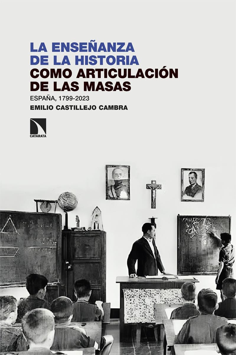 La enseñanza de la Historia como articulacion de las masas | 9788410673243 | EMILIO CASTILLEJO CAMBRA