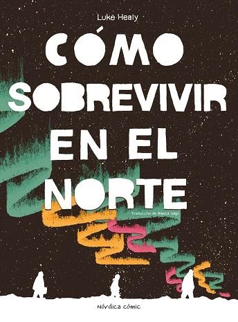 Como sobrevivir en el norte | 9788410200050 | LUKE HEALY