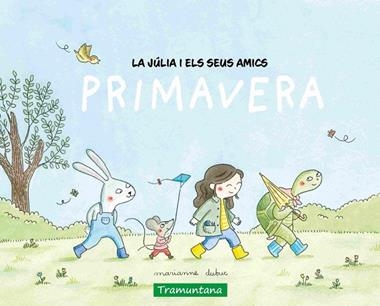 La Julia i els seus amics Primavera | 9788419829498 | MARIANNE DUBUC