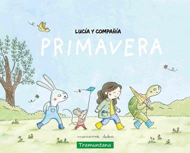 Lucia y compañia Primavera | 9788419829481 | MARIANNE DUBUC