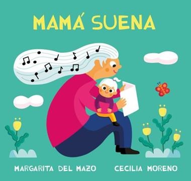 Mama suena | 9788410208384 | MARGARITA DEL MAZO & CECILIA MORENO