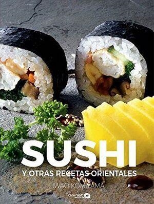SUSHI Y OTRAS RECETAS ORIENTALES | 9788494686337 | IWAO KOMIYAMA