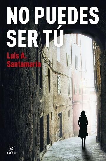 NO PUEDES SER TU | 9788467076783 | LUIS A. SANTAMARIA