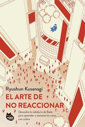 EL ARTE DE NO REACCIONAR | 9788410427075 | RYUSHUN KUSANAGI